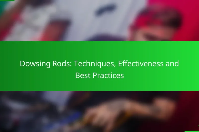 Dowsing Rods: Techniques, Effectiveness and Best Practices