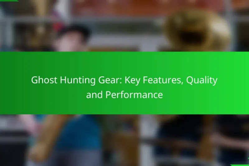Ghost Hunting Gear: Key Features, Quality and Performance