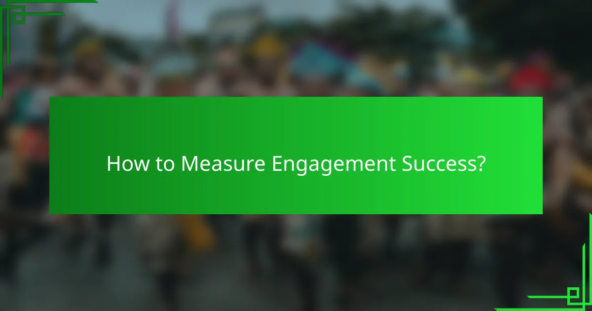 How to Measure Engagement Success?