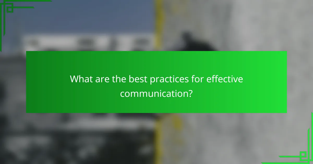 What are the best practices for effective communication?
