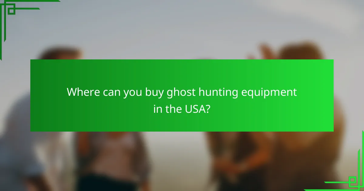 Where can you buy ghost hunting equipment in the USA?